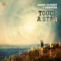 Adaro and B-Front featuring Dawnfire - Touch A Star