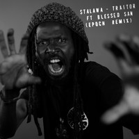 Stalawa - Traitor (Epoch Remix)