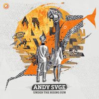 ANDY SVGE - Under The Rising Sun (Explicit)