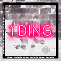 Ruby Prophet - 1 Ding (Explicit)