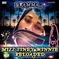 Bramma - Mizz Tiney Winnie (Reloaded) (Explicit)