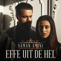 Saman Amini - Effe Uit De Hel (Explicit)