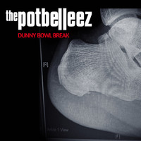 The Potbelleez - Dunny Bowl Break