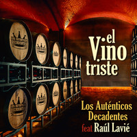 Los Auténticos Decadentes - El Vino Triste (feat. Raúl Lavié)