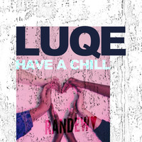 Luqe - Have a Chill