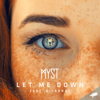 MYST feat. Disarray - Let Me Down