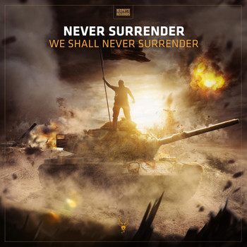 Never Surrender - We Shall Never Surrender