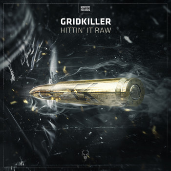 GridKiller - Hittin’ It Raw