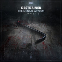 Restrained - The Mental Asylum Sampler 2 (Explicit)