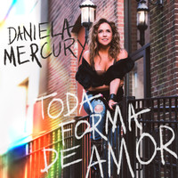 Daniela Mercury - Toda Forma de Amor