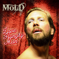 Mold - Love Hungry Man