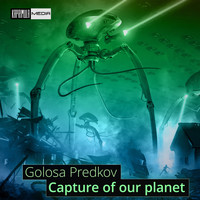 Golosa Predkov - Capture of Our planet