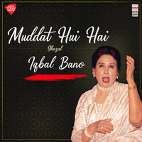 Iqbal Bano - Muddat Hui Hai