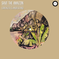 Lorenzo Clandestino - Save the Amazon