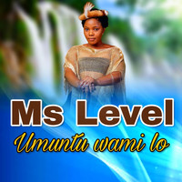 Ms Level - Umuntu Wami Lo