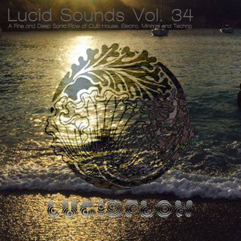 Various Artists - Lucid Sounds, Vol. 34 (A Fine and Deep Sonic Flow of Club House, Electro, Minimal and Techno)