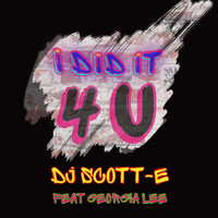 DJ Scott - I Did It 4 U