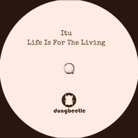 ITU - Life Is for the Living