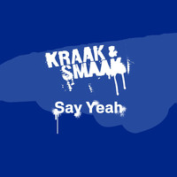Kraak & Smaak - Say Yeah
