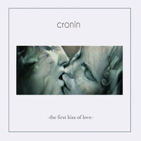 Cronin - The First Kiss of Love
