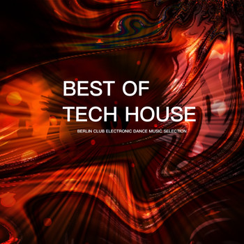 Various Artists - Best of Tech House - Berlin Club Electronic Dance Music Selection