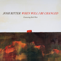 Josh Ritter - When Will I Be Changed