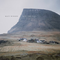 Matt Winson - Now, The Past