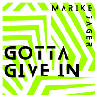 Marike Jager - Gotta Give In