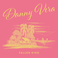Danny Vera - Fallen King