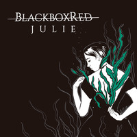 BlackboxRed - Julie