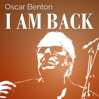Oscar Benton - I Am Back