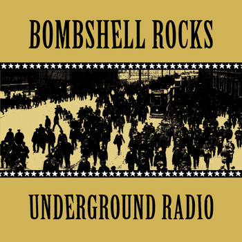Bombshell Rocks - Underground Radio (Explicit)