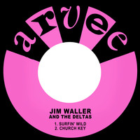 Jim Waller And The Deltas - Surfin' Wild / Church Key