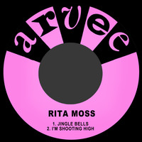 Rita Moss - Jingle Bells / I'm Shooting High