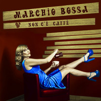 Marchio Bossa - Non c'è caffè