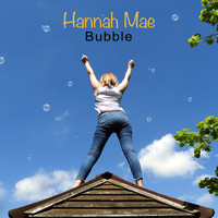 Hannah Mae - Bubble