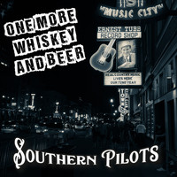 The Southern Pilots - One More Whiskey and Beer