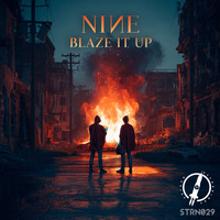 Nine - Blaze It Up