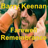 Barry Keenan - Farewell Remembrance