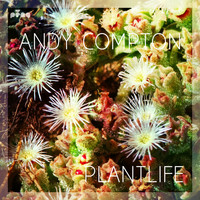 Andy Compton - Plantlife