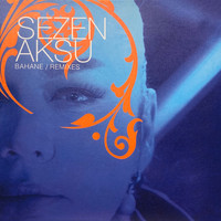 Sezen Aksu - Bahane (Remixes)