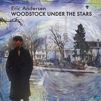 Eric Andersen - Woodstock Under the Stars