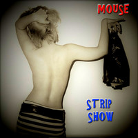 Mouse - Strip Show