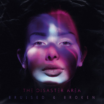 The Disaster Area - Bruised & Broken (Explicit)