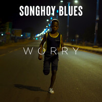 Songhoy Blues - Worry