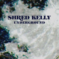 Shred Kelly - Underground