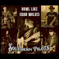 The Southern Pilots - Howl Like Sibbo Wolves