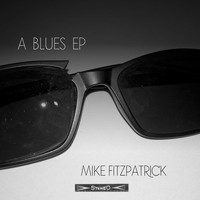 Mike Fitzpatrick - A Blues EP