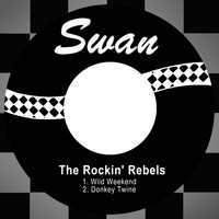 The Rockin' Rebels - Wild Weekend / Donkey Twine