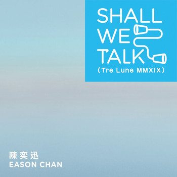 Eason Chan - Shall We Talk (Tre Lune MMXIX)